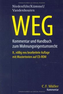 WEG. Kommentar und Handbuch zum Wohnungseigentumsrecht: mit Anmerkungen zur Heizkostenverordnung und zum Zwangsversteigerungsgesetz, einschlägigen ... sowie zum gerichtlichen Verfahren