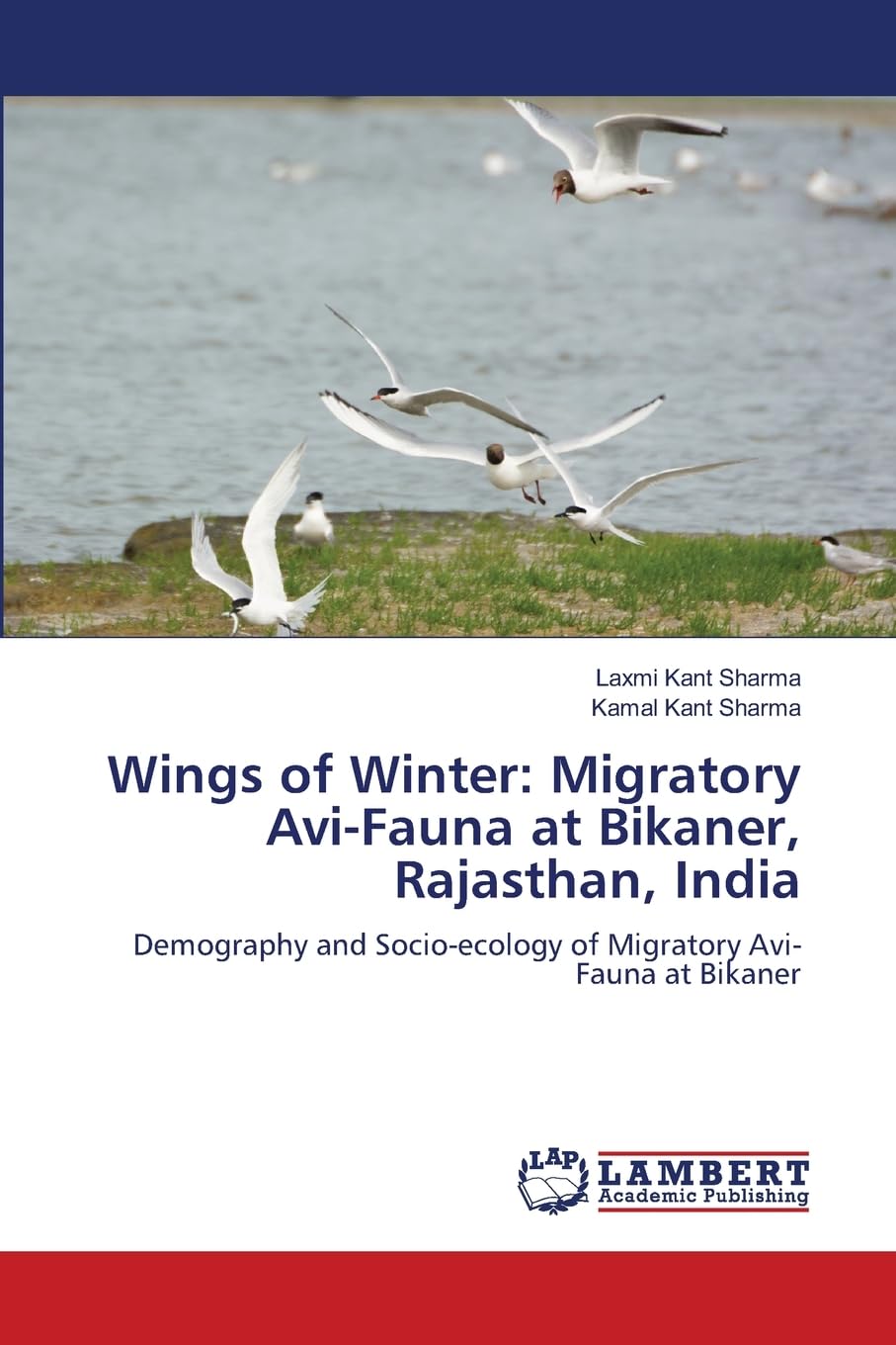 Wings of Winter: Migratory Avi-Fauna at Bikaner, Rajasthan, India: Demography and Socio-ecology of Migratory Avi-Fauna at Bikaner