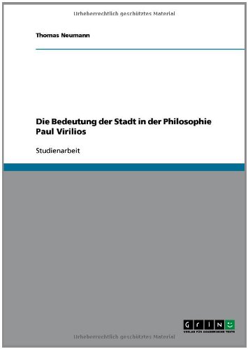 Die Bedeutung der Stadt in der Philosophie Paul Virilios