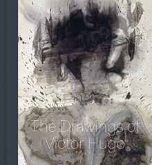 Stones To Stains The Drawings of Victor Hugo
