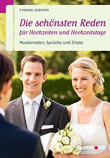 Die schönsten Reden für Hochzeiten und Hochzeitstage: Musterreden, Sprüche und Zitate