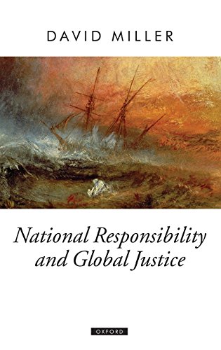 National Responsibility and Global Justice (Oxford Political Theory (Hardcover))