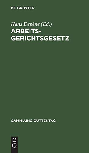 Arbeitsgerichtsgesetz: Vom 23. Dezember 1926 (RGS. I Nr 68 S. 507) und den anzuwendenden Bestimmungen zitierter Gesetze mit einer erläuternden ... (Sammlung Guttentag, 168, Band 168)