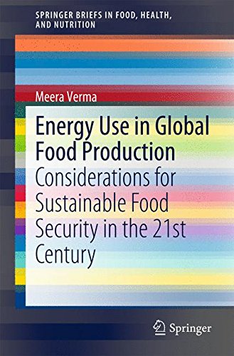 Energy Use in Global Food Production (SpringerBriefs in Food, Health, and Nutrition)