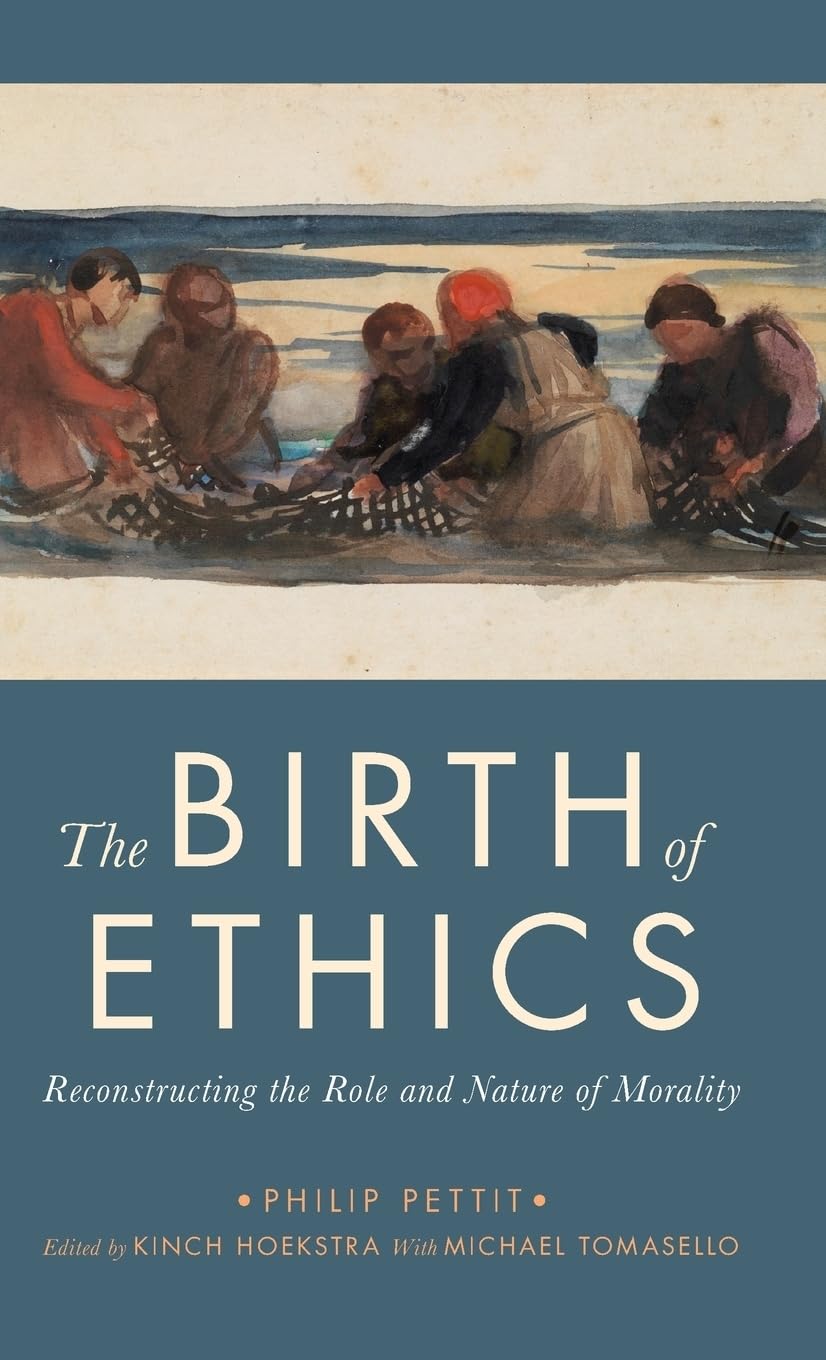Birth of Ethics: Reconstructing the Role and Nature of Morality (Berkeley Tanner Lectures)