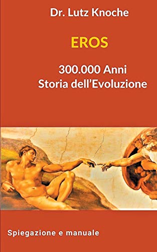 Lutz Knoche Eros 300.000 Anni Storia Dell Evoluzione