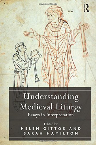 Understanding Medieval Liturgy: Essays in Interpretation