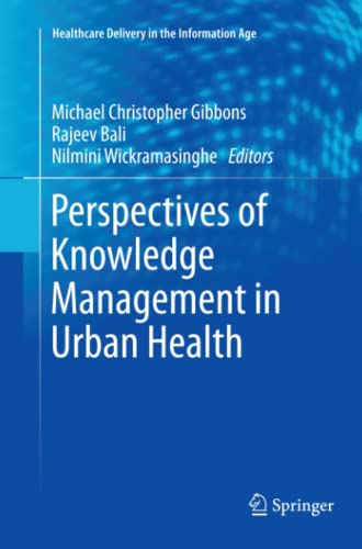 Perspectives of Knowledge Management in Urban Health (Healthcare Delivery in the Information Age, Band 1)