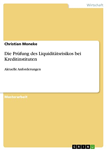 Die Prüfung des Liquiditätsrisikos bei Kreditinstituten: Aktuelle Anforderungen