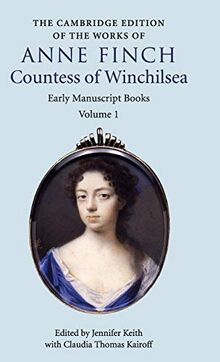 The Cambridge Edition of the Works of Anne Finch, Countess of Winchilsea 2 Volume Hardback Set: The Cambridge Edition of Works of Anne Finch, Countess of Winchilsea