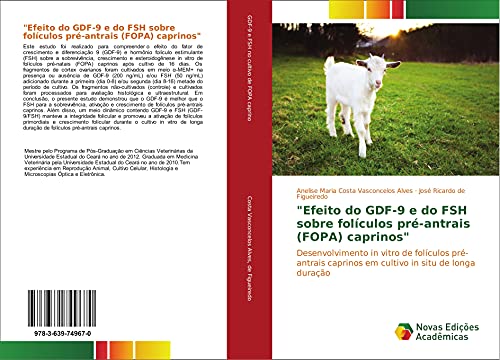Efeito do GDF-9 e do FSH sobre folículos pré-antrais (FOPA) caprinos: Desenvolvimento in vitro de folículos pré-antrais caprinos em cultivo in situ de longa duração