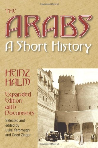 The Arabs: A Short History (Princeton Series of Middle Eastern Sources in Translation)