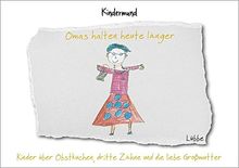 Omas halten heute länger: Kinder über Obstkuchen, dritte Zähne und die liebe Großmutter