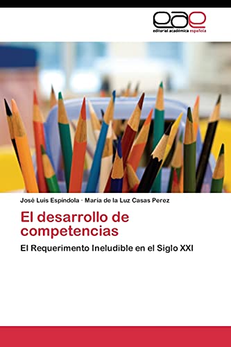El desarrollo de competencias: El Requerimento Ineludible en el Siglo XXI