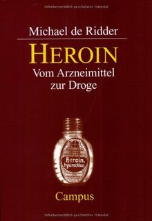 Heroin: Vom Arzneimittel zur Droge