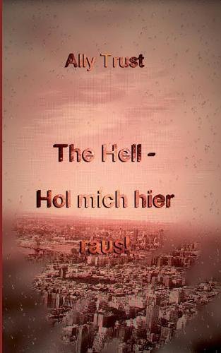 The Hell - Hol mich hier raus!