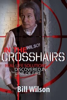 In the Crosshairs: Real Life Solutions Discovered in the Line of Fire
