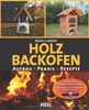 Holzbackofenbuch: Aufbau, Praxis und Rezepte