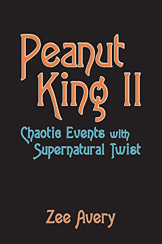 Peanut King II: Chaotic Events with Supernatural Twist