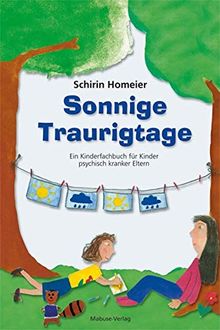 Sonnige Traurigtage. Ein Kinderfachbuch für Kinder psychisch kranker Eltern