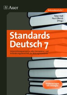 Standards Deutsch 7: Unterrichtssequenzen zu allen Kompetenz- und Anforderungsbereichen der Bildungsstandards