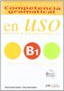 Competencia Gramatical En USO: Libro + CD B1