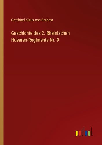 Geschichte des 2. Rheinischen Husaren-Regiments Nr. 9
