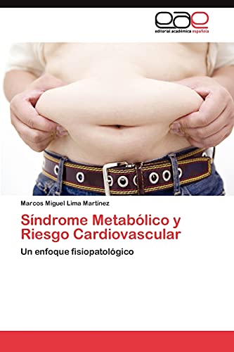 Síndrome Metabólico y Riesgo Cardiovascular: Un enfoque fisiopatológico