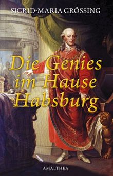 Die Genies im Hause Habsburg