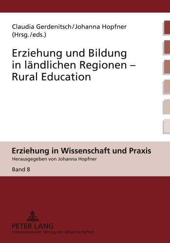 Erziehung und Bildung in ländlichen Regionen- Rural Education (Erziehung in Wissenschaft und Praxis)