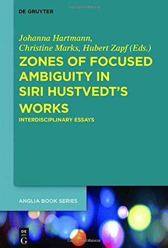 Zones of Focused Ambiguity in Siri Hustvedt's Works: Interdisciplinary Essays (Buchreihe der Anglia / Anglia Book Series, Band 52)