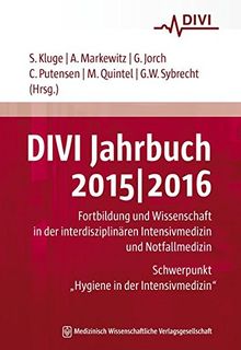 DIVI Jahrbuch 2015/2016: Fortbildung und Wissenschaft in der interdisziplinären Intensivmedizin und Notfallmedizin