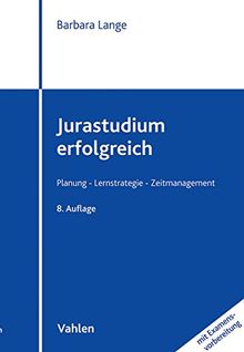 Jurastudium erfolgreich: (mit Examensvorbereitung)