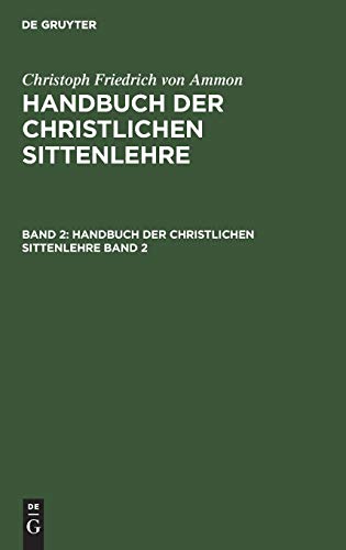 Christoph Friedrich von Ammon: Handbuch der christlichen Sittenlehre. Band 2