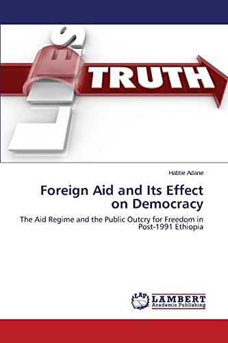 Foreign Aid and Its Effect on Democracy: The Aid Regime and the Public Outcry for Freedom in Post-1991 Ethiopia