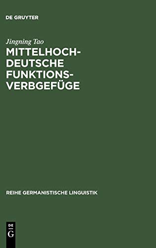 Mittelhochdeutsche Funktionsverbgefüge: Materialsammlung, Abgrenzung und Darstellung ausgewählter Aspekte (Reihe Germanistische Linguistik, 183, Band 183)