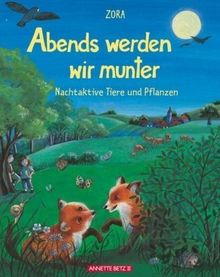 Abends werden wir munter: Nachtaktive Tiere und Pflanzen