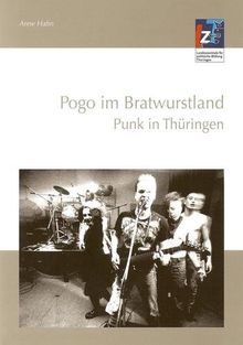 Pogo im Bratwurstland: Punk in Thüringen