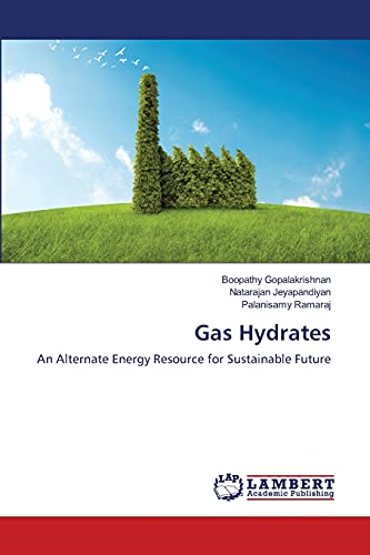 Gas Hydrates: An Alternate Energy Resource for Sustainable Future