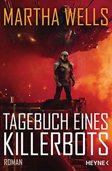 Tagebuch eines Killerbots: Roman