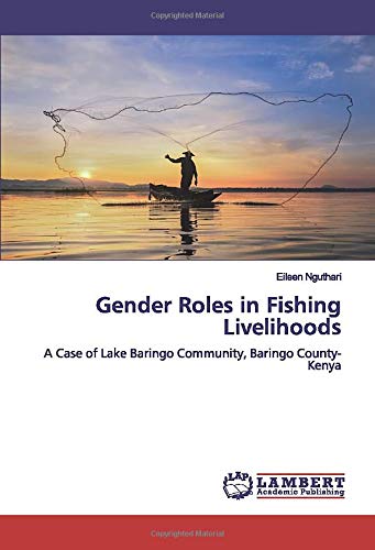 Gender Roles in Fishing Livelihoods: A Case of Lake Baringo Community, Baringo County-Kenya