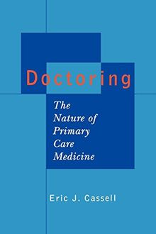 Doctoring: The Nature of Primary Care Medicine