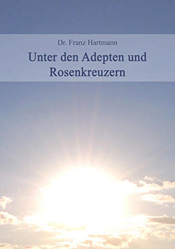 Unter den Adepten und Rosenkreuzer