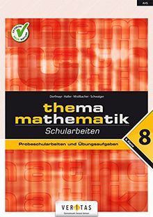 Thema Mathematik: 8. Klasse: 11. Schulstufe - AHS. Probeschularbeiten und Übungsaufgaben