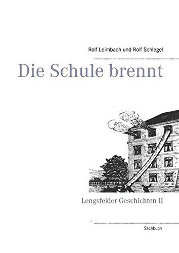 Die Schule brennt: Lengsfelder Geschichten II