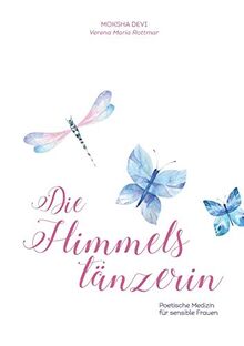 Die Himmelstänzerin: Poetische Medizin für sensible Frauen: Poetische Medizin fr sensible Frauen