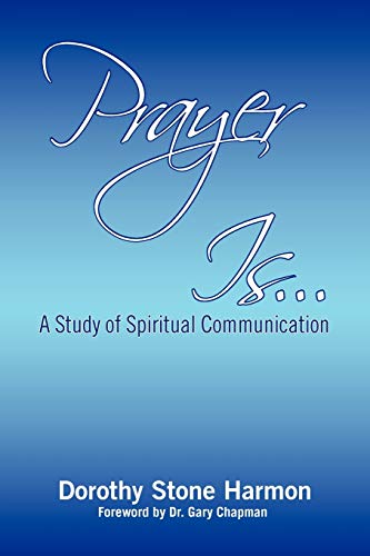Prayer Is...: A Study of Spiritual Communication