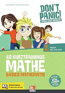 DON'T PANIC! Lernen leicht gemacht, 40 Kurztrainings Mathe: Basics Mathematik für 2. Klasse MS und AHS