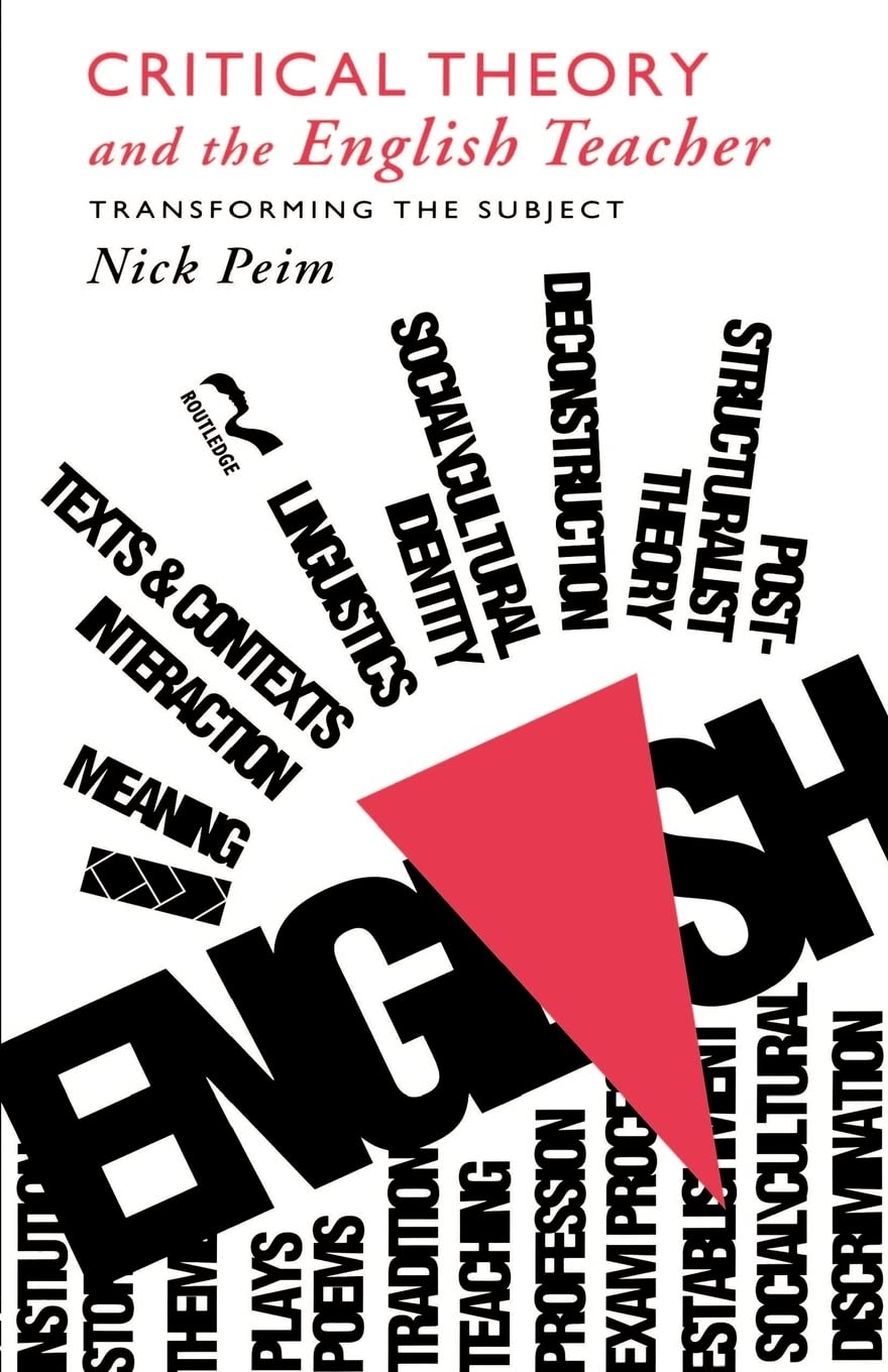 Critical Theory and The English Teacher: Transforming the Subject (Teaching Secondary English)