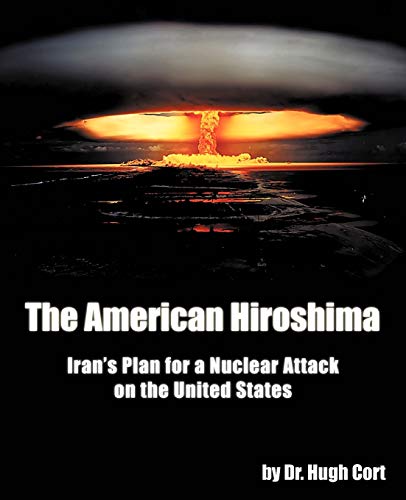 The American Hiroshima: Iran's Plan for a Nuclear Attack on the United States